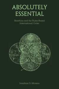 Absolutely Essential : Bioethics and the Rules-Based International Order
