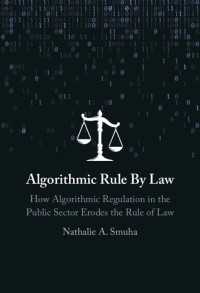 アルゴリズムと法の支配<br>Algorithmic Rule By Law : How Algorithmic Regulation in the Public Sector Erodes the Rule of Law