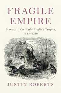 Fragile Empire : Slavery in the Early English Tropics, 1645–1720