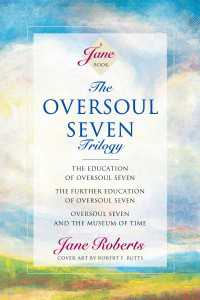 The Oversoul Seven Trilogy : The Education of Oversoul Seven, The Further Education of Oversoul Seven, Oversoul Seven and the Museum of Time