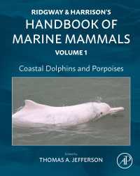 Coastal Dolphins and Porpoises : Ridgway and Harrison's Handbook of Marine Mammals, Volume 1
