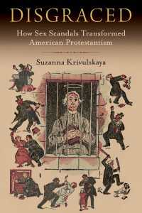 アメリカのプロテスタンティズムを変えたセックス・スキャンダル<br>Disgraced : How Sex Scandals Transformed American Protestantism