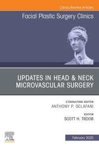 Updates in Head & Neck Microvascular Surgery, An Issue of Facial Plastic Surgery Clinics of North America : Updates in Head & Neck Microvascular Surgery, An Issue of Facial Plastic Surgery Clinics of North America, E-Book