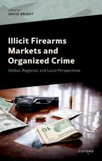 Illicit Firearms Markets and Organized Crime : Global, Regional, and Local Perspectives
