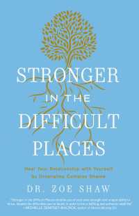 Stronger in the Difficult Places : Heal Your Relationship with Yourself by Untangling Complex Shame