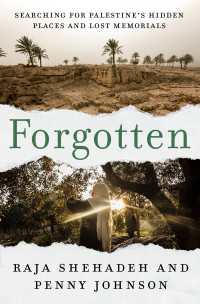 Forgotten : Searching for Palestine's Hidden Places and Lost Memorials