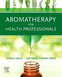 医療専門職のためのアロマセラピー（第５版）<br>Aromatherapy for Health Professionals E-Book : Aromatherapy for Health Professionals E-Book（5）