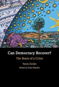 民主主義の危機のルーツ<br>Can Democracy Recover? : The Roots of a Crisis