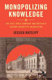 東インド会社と英国の第二次科学革命<br>Monopolizing Knowledge : The East India Company and Britain's Second Scientific Revolution