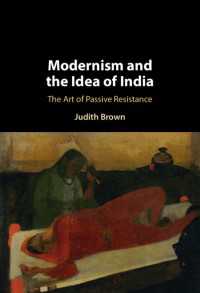 モダニズムとインドの思想：受動的抵抗の芸術<br>Modernism and the Idea of India : The Art of Passive Resistance