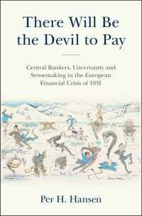 There Will Be the Devil to Pay : Central Bankers, Uncertainty and Sensemaking in the European Financial Crisis of 1931