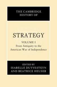 ケンブリッジ版　戦略の歴史（全２巻）第１巻：古代からアメリカ独立戦争まで<br>The Cambridge History of Strategy: Volume 1, From Antiquity to the American War of Independence