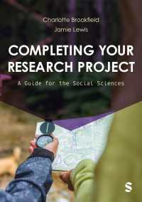 研究プロジェクトを最後までやりきるには：社会科学のためのガイド<br>Completing Your Research Project : A Guide for the Social Sciences