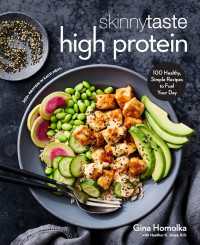Skinnytaste High Protein : 100 Healthy, Simple Recipes to Fuel Your Day: A Cookbook