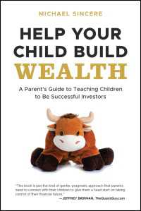 Help Your Child Build Wealth : A Parent's Guide to Teaching Children to Be Successful Investors