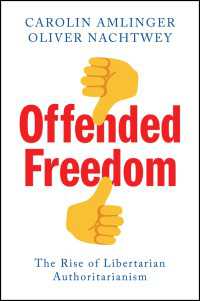 国家介入を求める自由の戦士：リバタリアン権威主義の台頭<br>Offended Freedom : The Rise of Libertarian Authoritarianism