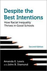 Despite the Best Intentions : How Racial Inequality Thrives in Good Schools, 2nd Edition（2）