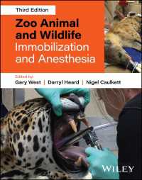 動物園の動物と野生生物の不動化と麻酔（第３版）<br>Zoo Animal and Wildlife Immobilization and Anesthesia（3）