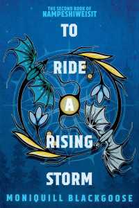 To Ride a Rising Storm : The Second Book of Nampeshiweisit