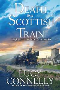 Death on a Scottish Train : A Scottish Isle Mystery