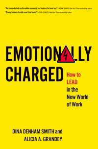Emotionally Charged : How to Lead in the New World of Work