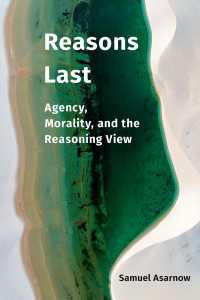 Reasons Last : Agency, Morality, and the Reasoning View