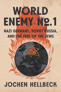 World Enemy No. 1 : Nazi Germany, Soviet Russia, and the Fate of the Jews