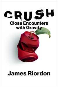 重力への接近<br>Crush : Close Encounters with Gravity