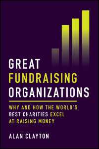 Great Fundraising Organizations : Why and How The World's Best Charities Excel at Raising Money