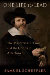 One Life to Lead : The Mysteries of Time and the Goods of Attachment