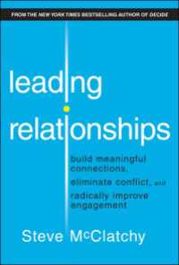 Leading Relationships : Build Meaningful Connections, Eliminate Conflict, and Radically Improve Engagement