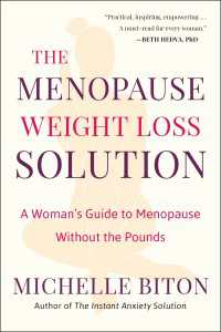 The Menopause Weight Loss Solution : A Woman's Guide to Menopause Without the Pounds