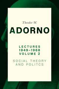 英訳アドルノ講義録集成1949-1968年（全２巻）第２巻：社会理論・政治<br>Lectures 1949-1968, Volume 2 : Social Theory and Politics