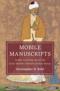 Mobile Manuscripts : Arabic Learning across the Early Modern Western Indian Ocean