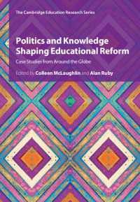 Politics and Knowledge Shaping Educational Reform : Case Studies from Around the Globe