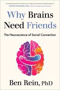 Why Brains Need Friends : The Neuroscience of Social Connection