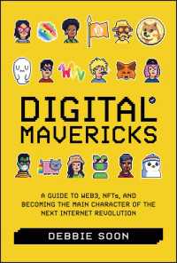 Digital Mavericks : A Guide to Web3, NFTS, and Becoming the Main Character of the Next Internet Revolution