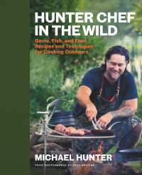 Hunter Chef in the Wild : Game, Fish, and Fowl Recipes and Techniques for Cooking Outdoors