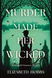 Murder Made Her Wicked : A Marigold Manners Mystery