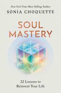 Soul Mastery : 22 Lessons to Reinvent Your Life