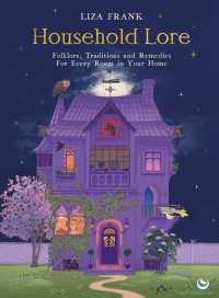 Household Lore : Folklore, Traditions and Remedies For Every Room in Your Home