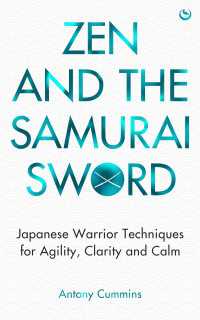 Zen and the Samurai Sword : Japanese warrior techniques for agility, clarity and calm