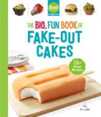 Food Network Magazine The Big, Fun Book of Fake-Out Cakes : 75+ Great Recipes