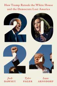 2024 : How Trump Retook the White House and the Democrats Lost America