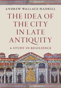 古代末期における都市の概念<br>The Idea of the City in Late Antiquity : A Study in Resilience