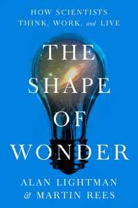 The Shape of Wonder : How Scientists Think, Work, and Live