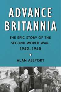 Advance Britannia : The Epic Story of the Second World War, 1942-1945