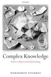Complex Knowledge : Studies in Organizational Epistemology