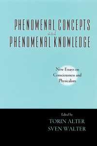 現象的概念と現象的知識：意識と物理主義についての新論文集<br>Phenomenal Concepts and Phenomenal Knowledge : New Essays on Consciousness and Physicalism