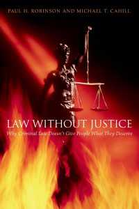 正義なき法：アメリカ刑法の問題点<br>Law without Justice : Why Criminal Law Doesn't Give People What They Deserve